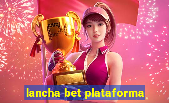 lancha bet plataforma